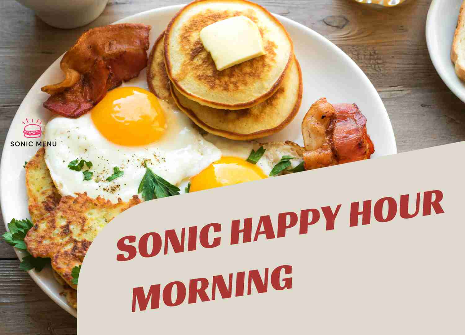 Sonic Morning Happy Hour 2024 - Complete Guide